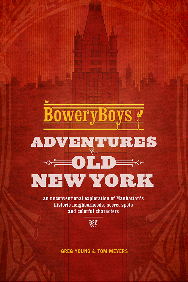 Book jacket for Bowery Boys Adventures in Old New York